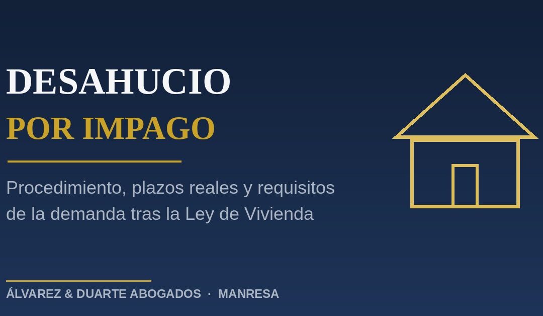 Desahucio por impago de alquiler: plazos reales y procedimiento paso a paso