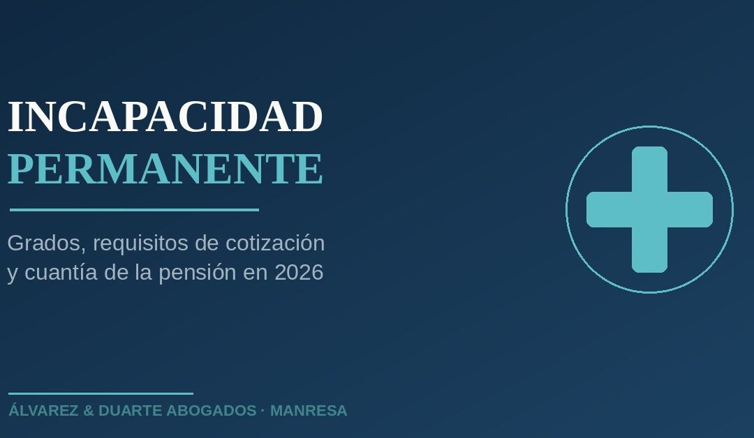 Incapacidad permanente: grados, requisitos y cómo solicitarla