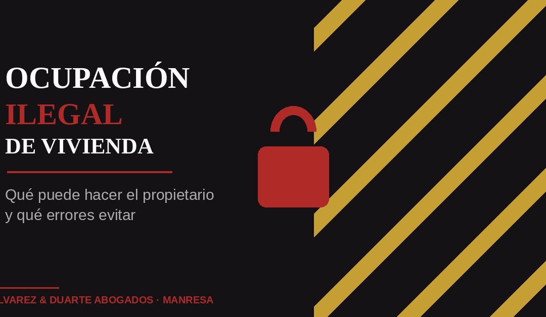 Ocupación ilegal de vivienda: qué puede hacer el propietario legalmente